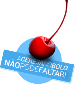 Campanha a cereja do bolo não pode faltar!